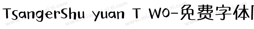 TsangerShu yuan T W0字体转换